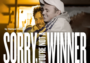 SORRY, YOU'RE NOT A WINNER Will Be Presented By Paines Plough and Theatre Royal Plymouth in February 2022 