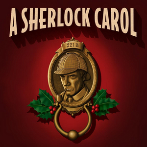 A SHERLOCK CAROL Announces Creative Team Image