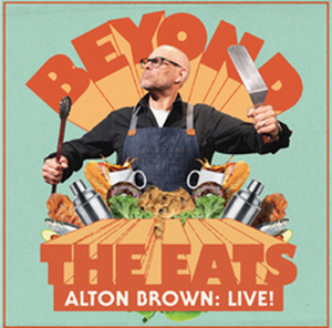 ALTON BROWN: BEYOND THE EATS Delivers Delectable Comedy, Music and Cooking Demos to the State Theatre  Image