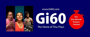 17th Annual GI60: INTERNATIONAL ONE MINUTE THEATRE FESTIVAL: LIVE US Announced Image