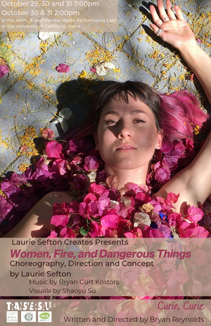 WOMEN, FIRE, AND DANGEROUS THINGS and CURIE CURIE to be Presented by Laurie Sefton Creates & Transversal Theater 