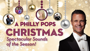 The Philly POPS Will Present A PHILLY POPS CHRISTMAS 