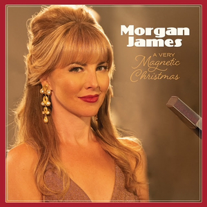 Morgan James Announces New 'A Very Magnetic Christmas' Holiday Album & Tour Dates 