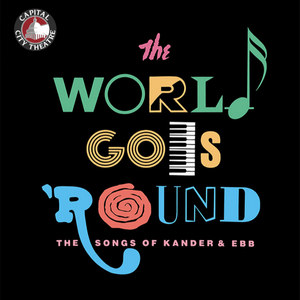 Review: THE WORLD GOES 'ROUND at Overture Center 