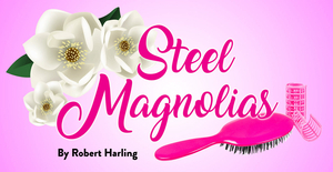 Review: STEEL MAGNOLIAS at Castle Craig Players 