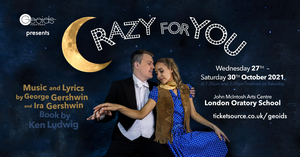 CRAZY FOR YOU to Make London Return at the London Oratory Theatre This Month 
