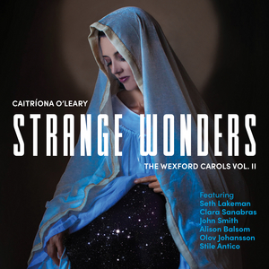 'Strange Wonders, The Wexford Carols, Vol. II' Announces Release 