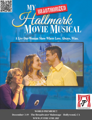 MY (UNAUTHORIZED) HALLMARK MOVIE MUSICAL Will Be Performed by P3 Theatre Company in December 