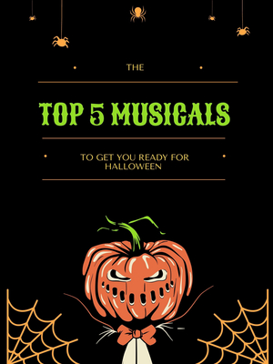 Student Blog: The Top Five Musicals to Get You Ready for Halloween Image