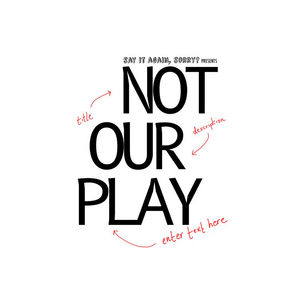 NOT OUR PLAY Comes to Rosemary Branch Theatre Next Month 