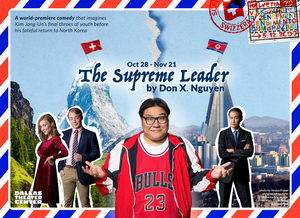 World Premiere of THE SUPREME LEADER to be Presented at Dallas Theater Center 