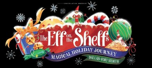 THE ELF ON THE SHELF'S MAGICAL HOLIDAY JOURNEY Launches in Dallas-Fort Worth on November 18 Image