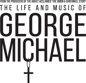 THE LIFE AND MUSIC OF GEORGE MICHAEL National Tour Hits The Road In 2022  Image