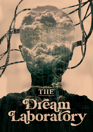 THE DREAM LABORATORY Immersive Theatrical Experience Announced Image