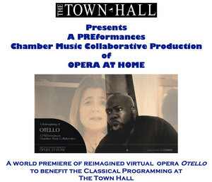 Reimagined Virtual Opera OTELLO to be Presented by The Town Hall and PREformances Chamber Music Collaborative Image