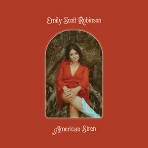 Emily Scott Robinson Releases New Album 'American Siren' 