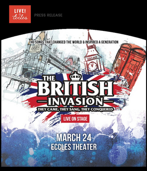 THE BRITISH INVASION Announced at The Eccles Center 