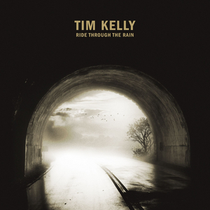 Tim Kelly Releases Debut Album 'Ride Through the Rain' 