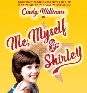 Television Icon Cindy Williams to Tour One-Woman Show ME, MYSELF, & SHIRLEY 