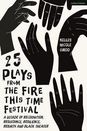 The Fire This Time Festival To Release Anthology With Methuen Drama 