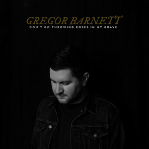 Gregor Barnett Announces Debut Album 'Don't Go Throwing Roses In My Grave' Image