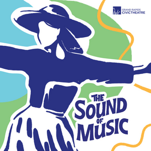 THE SOUND OF MUSIC Will Be Performed at Grand Rapids Civic Theatre Beginning Next Week 