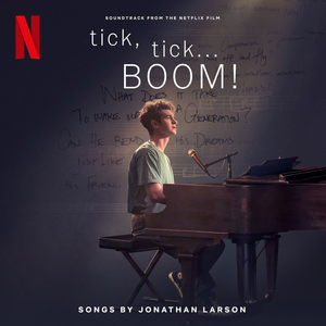 LISTEN: TICK, TICK...BOOM! Film Soundtrack Out Today 