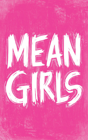 MEAN GIRLS First National Tour to Strut into Milwaukee This January 