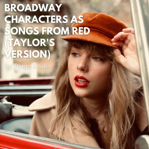 Student Blog: Broadway Characters as Songs From Red (Taylor's Version) Image