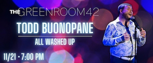 Todd Buonopane Will Perform ALL WASHED UP at The Green Room 42 