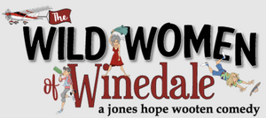 THE WILD WOMEN OF WINEDALE Comes to Meridan Little Theatre in 2022 