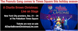 A CHARLIE BROWN CHRISTMAS: LIVE ON STAGE to be Presented at The Palladium Times Square 