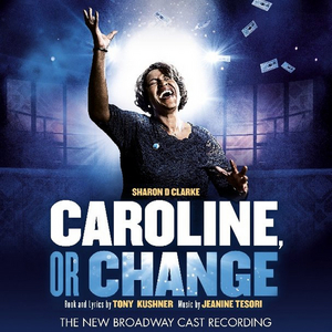 CAROLINE, OR CHANGE Broadway Cast Recording Will Be Released Next Month Image