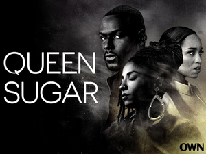 Ava DuVernay & OWN Announce QUEEN SUGAR Final Season Image