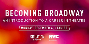 BECOMING BROADWAY Event Officially Rescheduled for December 