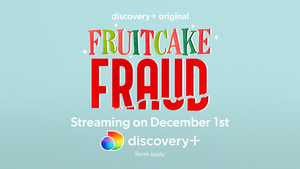 Discovery+ Announces FRUITCAKE FRAUD Original Special 