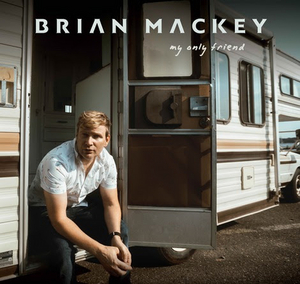 Brian Mackey Releases New Single 'My Only Friend' Image