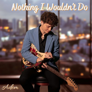 American Idol Alum Adem Dalipi Shares New Single 'Nothing I Wouldn't Do' 