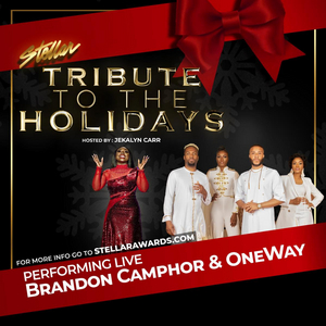Brandon Camphor & OneWay to Bring CHRISTMAS JOY to The Stellar Awards' TRIBUTE TO THE HOLIDAY 