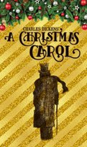 A CHRISTMAS CAROL Returns to Pieter Toerien's Montecasino Theatre Just in Time for the Holidays 