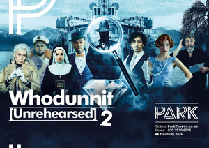 WHODUNNIT [UNREHEARSED] 2, CLYBOURNE PARK, and More Set For Park Theatre's Spring 2022 Season Image