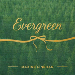 Maxine Linehan Releases New Single 'Evergreen' 