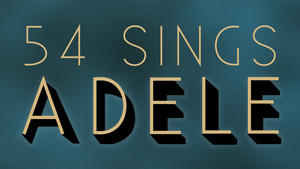Shereen Pimentel, Lila Coogan & More to Star in 54 SINGS ADELE 