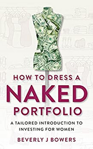 Beverly Bowers Releases HOW TO DRESS A NAKED PORTFOLIO 