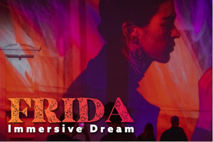 FRIDA: IMMERSIVE DREAM Arrives In Chicago February 2022 