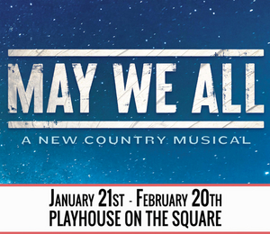Tennessee Theatre Headlines New Year With New Country Music Musical MAY WE ALL 