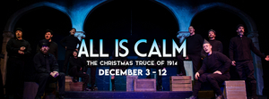 Review: ALL IS CALM: THE CHRISTMAS TRUCE OF 1914 at Susquehanna Stage 