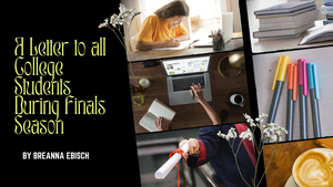 Student Blog: A Letter to All College Students During Finals Season Image