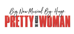 PRETTY WOMAN The Musical Makes Philly Premiere in January 2022 