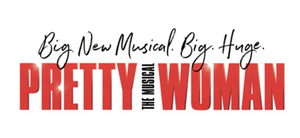 PRETTY WOMAN The Musical Makes Philly Premiere in January 2022 Image